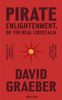  Pirate Enlightenment, or the Real Libertalia 