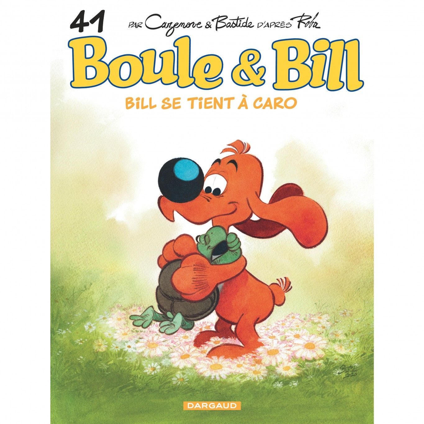 Boule & Bill - Tome 41 - Bill Se Tient A Caro 