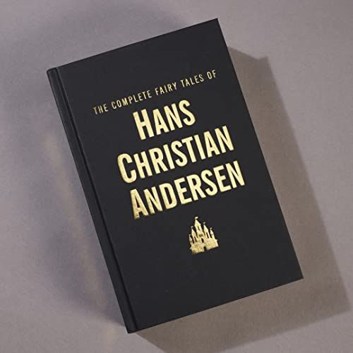  Complete Fairy Tales of Hans Christian Andersen 