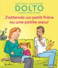  J'attends un petit frere ou une petite soeur 