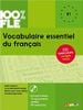  100% FLE - Vocabulaire essentiel du francais niv. B1 (livre + CD) - Ngữ pháp thiết yếu B1 (kèm CD) 