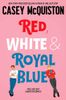 Red, White & Royal Blue 