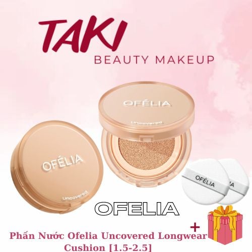 Phấn Nước Ofélia Uncovered Longwear Cushion Ofelia