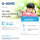  Xét nghiệm gen - G-ADHD - Tìm hiểu nguy cơ ADHD di truyền 