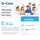  Xét nghiệm gen - G-Care - Giải pháp sức khỏe nền tảng 