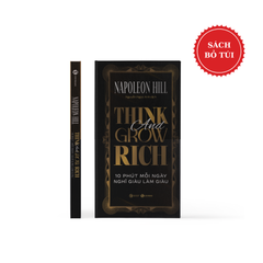 Think and Grow Rich - 10 phút mỗi ngày nghĩ giàu làm giàu (sách bỏ túi)