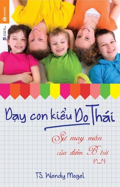 Dạy con kiểu Do Thái: Sự may mắn của điểm B trừ