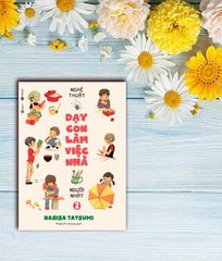 Bộ sách Nghệ thuật dạy con làm việc nhà của người Nhật
