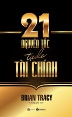 21 nguyên tắc tự do tài chính (TB 2025)