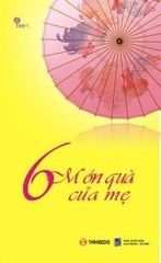 Sáu món quà của mẹ
