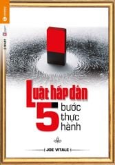 Luật Hấp Dẫn - 5 Bước Thực Hành