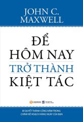 Để hôm nay trở thành kiệt tác