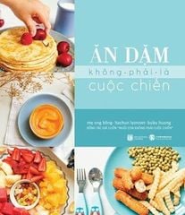 An dam khong phai la cuoc chien - Weaning is not a struggle