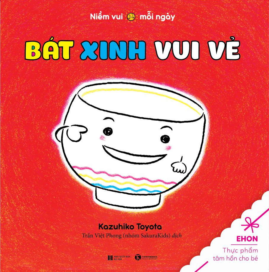 Bát xinh vui vẻ - Niềm vui mỗi ngày