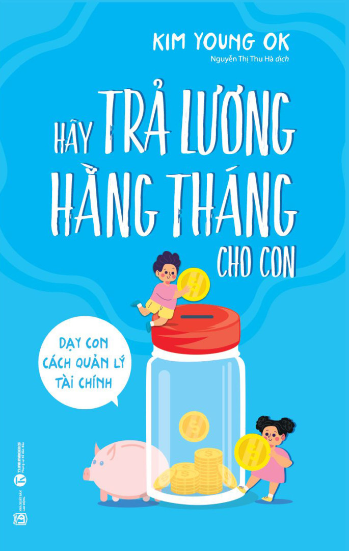 Hãy trả lương hằng tháng cho con