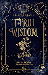 Tarot Wisdom (Tập 1): 22 lá bài Ẩn Chính - Hành trình của Chàng Khờ