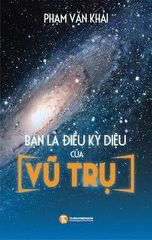Bạn là điều kỳ diệu của vũ trụ