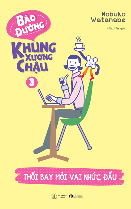 Bảo dưỡng khung xương chậu 3 - Thổi bay mỏi vai nhức đầu