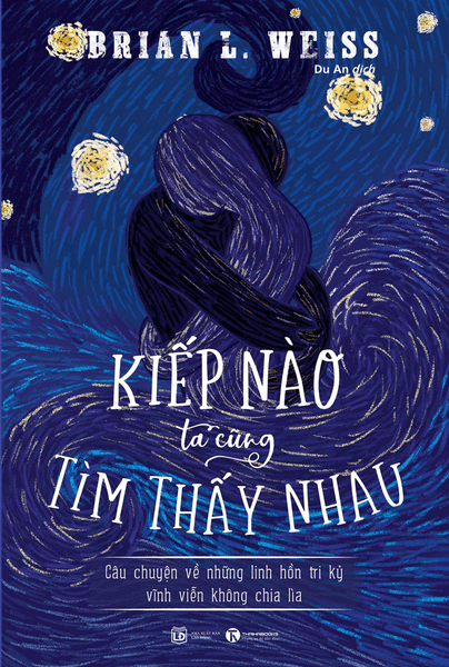 Kiếp nào ta cũng tìm thấy nhau: Câu chuyện về những linh hồn tri kỷ vĩnh viễn không chia lìa (TB 2024)