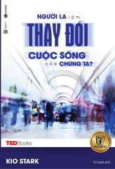 TEDBooks - Người lạ làm thay đổi cuộc sống của chúng ta