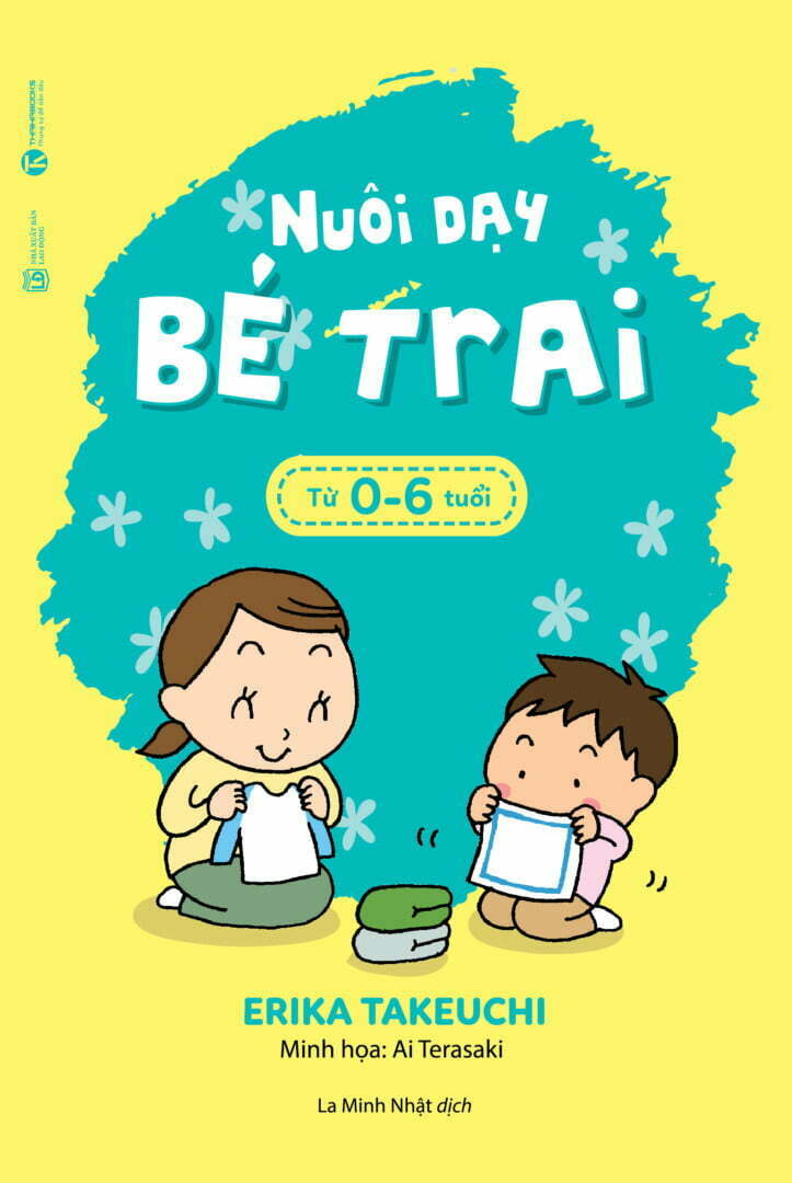 Nuôi dạy bé trai từ 0 – 6 tuổi