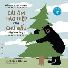 Ehon Miền hoang dã - Cái ôm hào hiệp của chú gấu