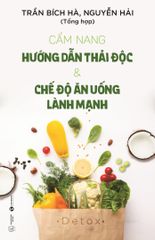 Cẩm nang hướng dẫn thải độc và chế độ ăn lành mạnh