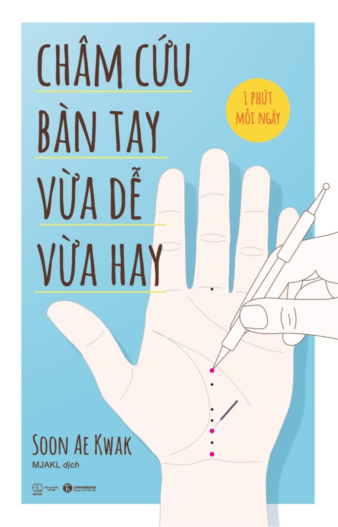 Châm cứu bàn tay – Vừa dễ vừa hay