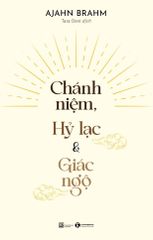 Chánh niệm, Hỷ lạc và Giác ngộ