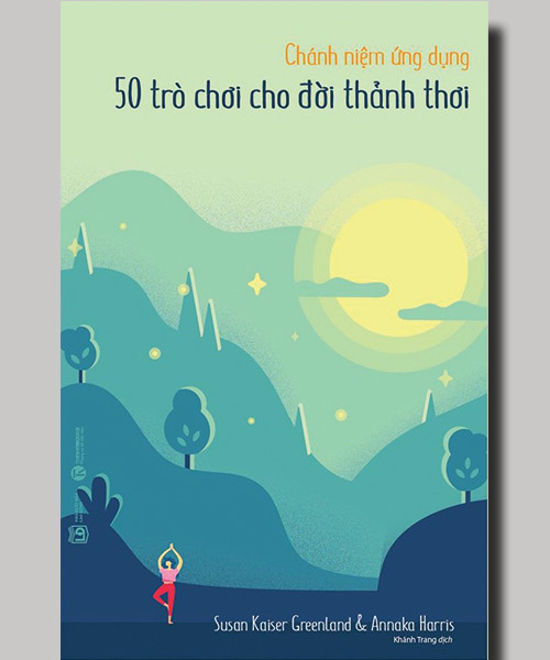 Chánh niệm ứng dụng 50 trò chơi cho đời thảnh thơi