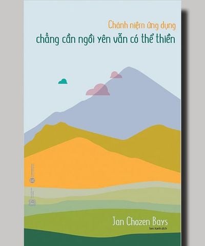 Chánh niệm ứng dụng chẳng cần ngồi yên vẫn có thể thiền