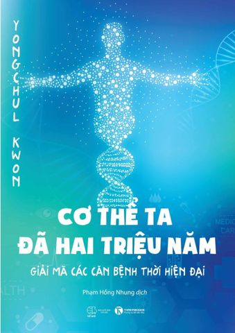 Cơ thể ta đã hai triệu năm - Giải mã các căn bệnh thời hiện đại (TB 2024)
