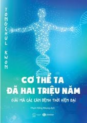 Cơ thể ta đã hai triệu năm - Giải mã các căn bệnh thời hiện đại (TB 2024)