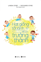 Hạt giống tốt lành để con trưởng thành