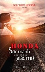 Honda - Sức mạnh của những giấc mơ