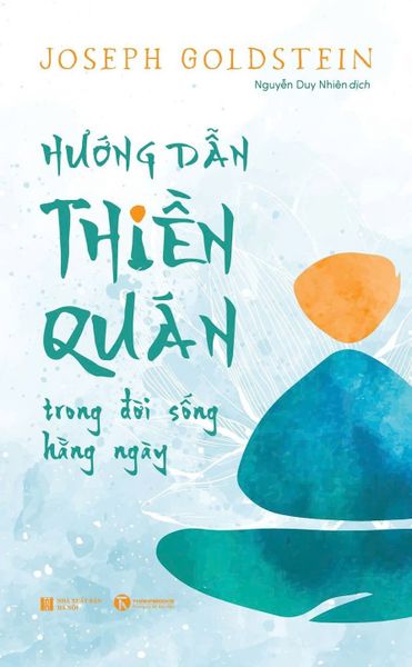 Hướng dẫn thiền quán trong đời sống hằng ngày (Tái bản 