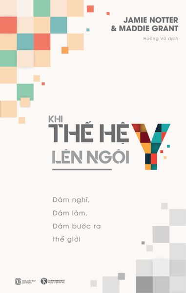 Thế Hệ Y Lên Ngôi: Dám nghĩ, dám làm, dám bước ra thế giới