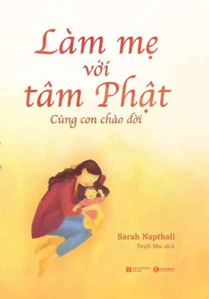 Làm mẹ với tâm Phật: Cùng con chào đời