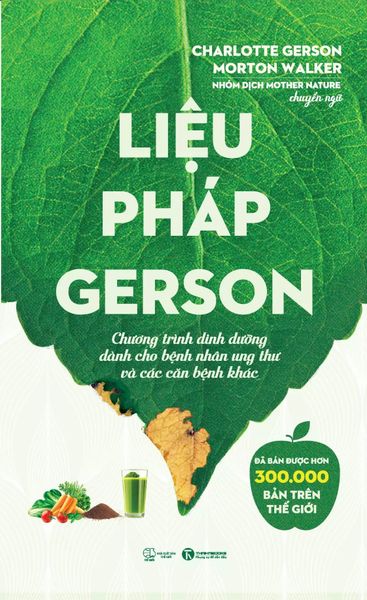 Liệu pháp Gerson: Chương trình dinh dưỡng dành cho bệnh nhân ung thư và các căn bệnh khác