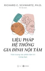 Liệu pháp hệ thống gia đình nội tâm: Trân trọng các phần tâm trí trong bạn