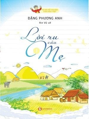 Tò mò kể chuyện văn hóa Việt - Lời ru của Mẹ 1