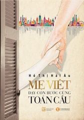 Me Viet day con buoc cung toan cau - Vietnamese Mother: Educate her child to walk abreast with the world