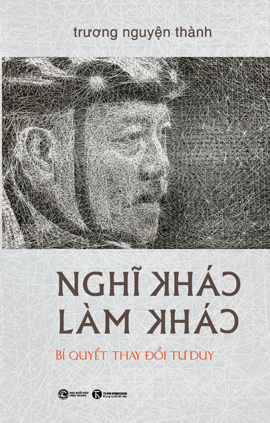Nghĩ khác - Làm khác (Bìa cứng)