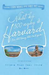 Nhật ký 300 ngày ở Harvard - Học để thay đổi thế giới