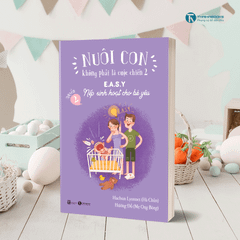 Bộ sách NCKPLCC – Cuốn 2: E.A.S.Y - Nếp sinh hoạt cho bé yêu