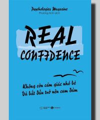 Real Confidence: Không còn cảm giác nhỏ bé và bắt đầu trở nên can đảm