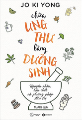 Chữa ung thư bằng dưỡng sinh