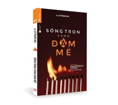 Sống trọn cùng đam mê: Bí quyết để giàu có, hạnh phúc trong từng phút giây