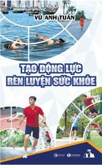 Tạo động lực rèn luyện sức khoẻ