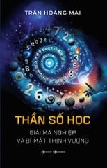 Thần số học - Giải mã nghiệp và bí mật thịnh vượng